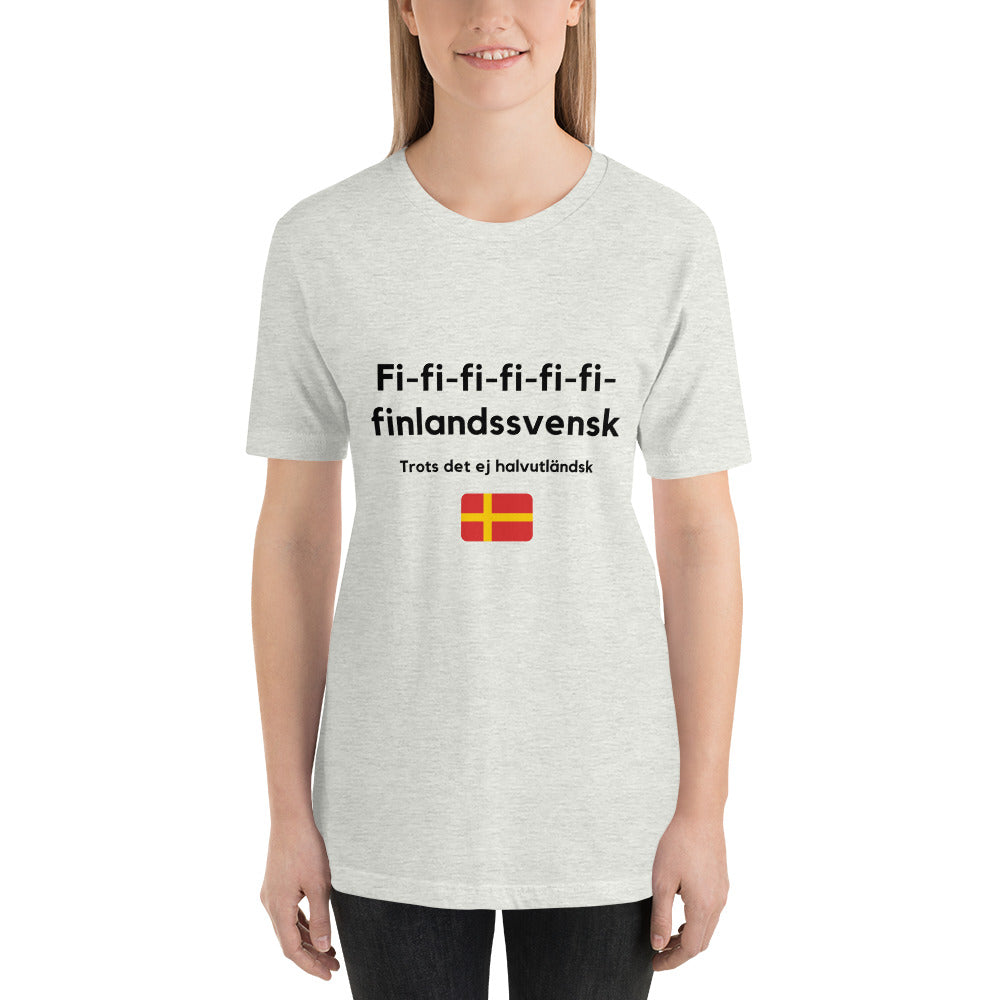 T-Shirt (Unisex) - Fi-fi-fi-fi Finlandsvensk trots det ej halvutländsk