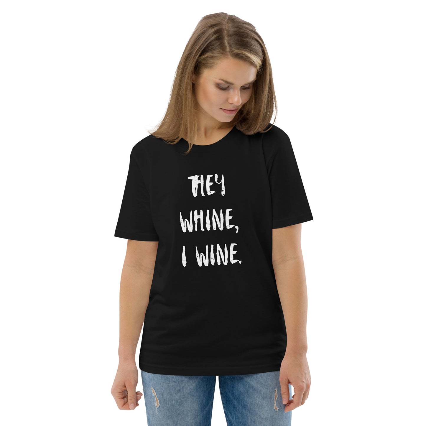 T-Shirt Dam Organic - They Whine, I Wine.