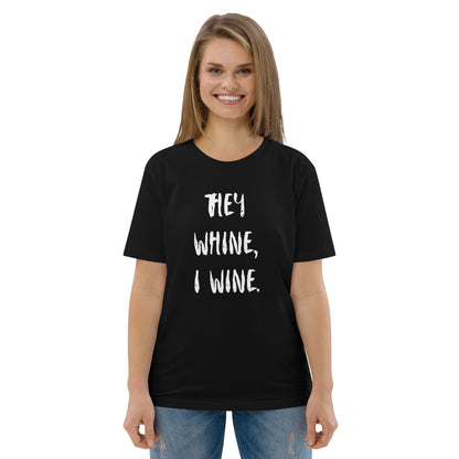 T-Shirt Dam Organic - They Whine, I Wine.