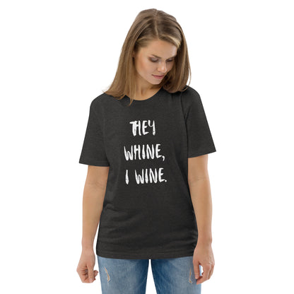 T-Shirt Dam Organic - They Whine, I Wine.