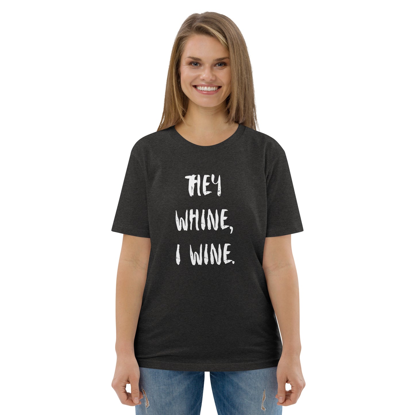 T-Shirt Dam Organic - They Whine, I Wine.