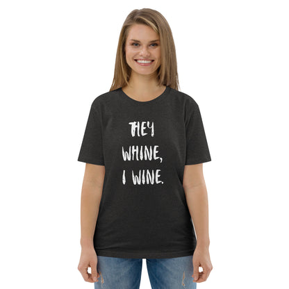 T-Shirt Dam Organic - They Whine, I Wine.
