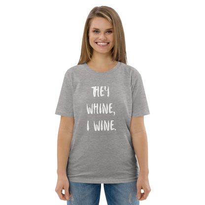 T-Shirt Dam Organic - They Whine, I Wine.