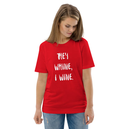 T-Shirt Dam Organic - They Whine, I Wine.