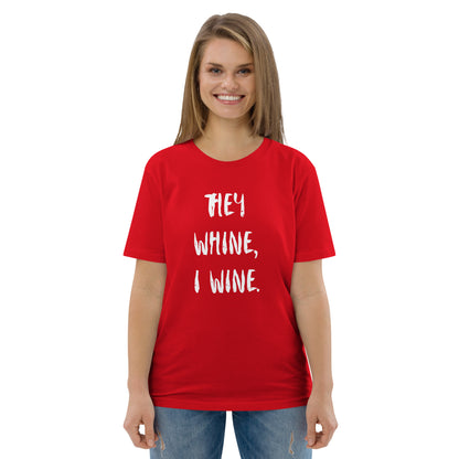 T-Shirt Dam Organic - They Whine, I Wine.
