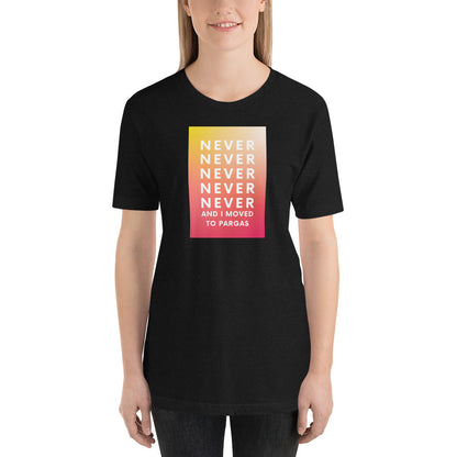 T-shirt Unisex - Never never never