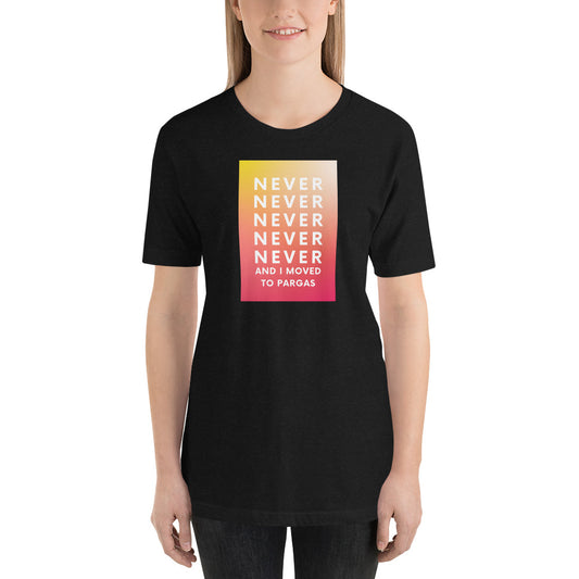 T-shirt Unisex - Never never never