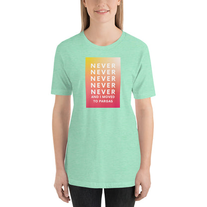 T-shirt Unisex - Never never never