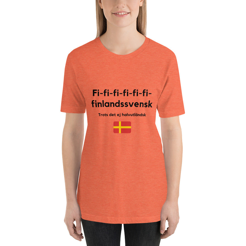 T-Shirt (Unisex) - Fi-fi-fi-fi Finlandsvensk trots det ej halvutländsk