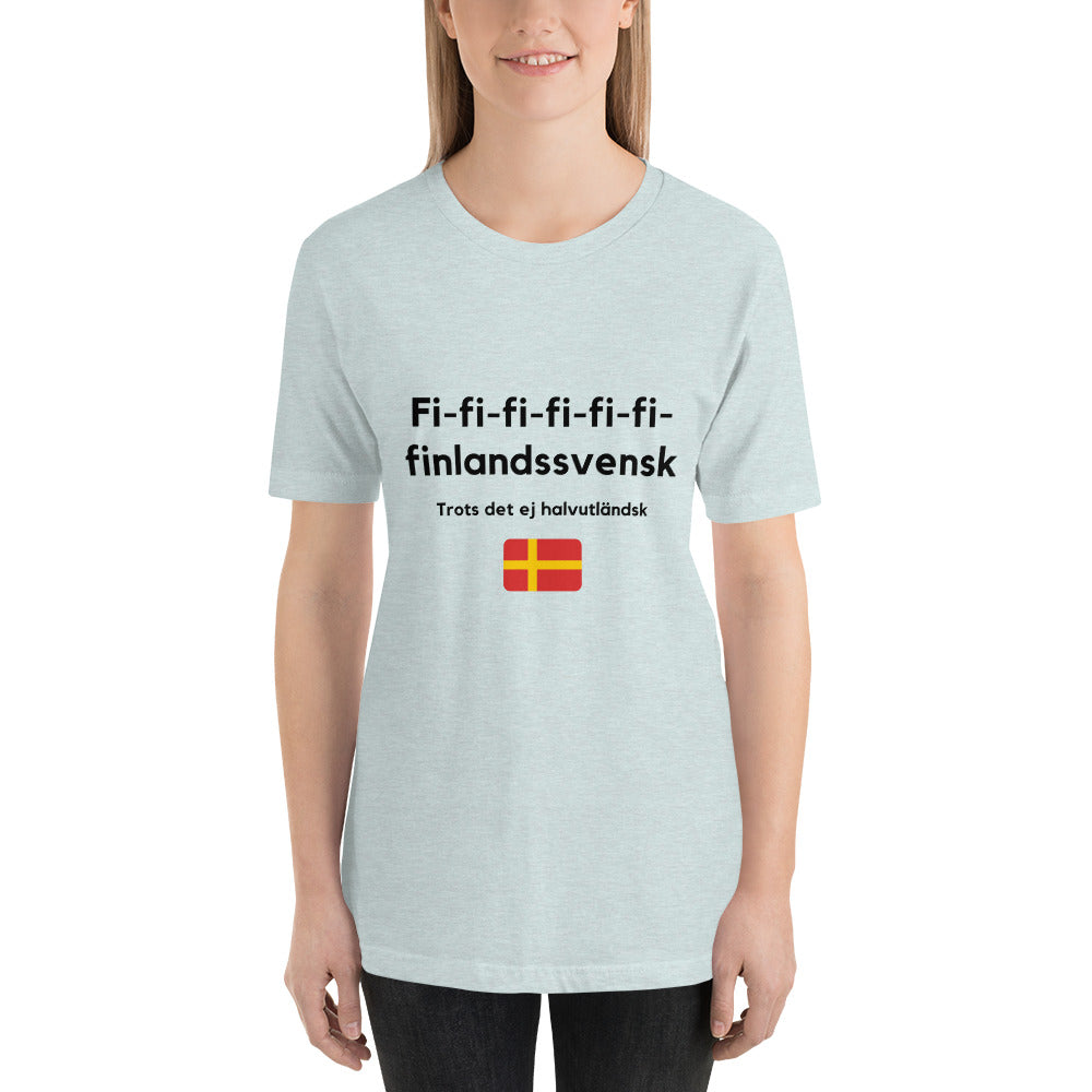 T-Shirt (Unisex) - Fi-fi-fi-fi Finlandsvensk trots det ej halvutländsk