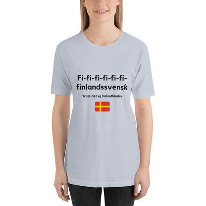 T-Shirt (Unisex) - Fi-fi-fi-fi Finlandsvensk trots det ej halvutländsk