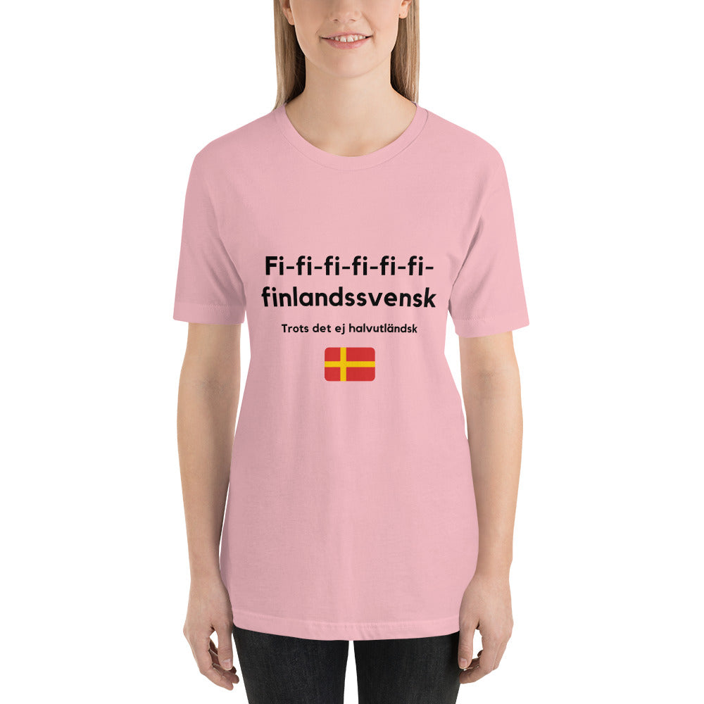 T-Shirt (Unisex) - Fi-fi-fi-fi Finlandsvensk trots det ej halvutländsk