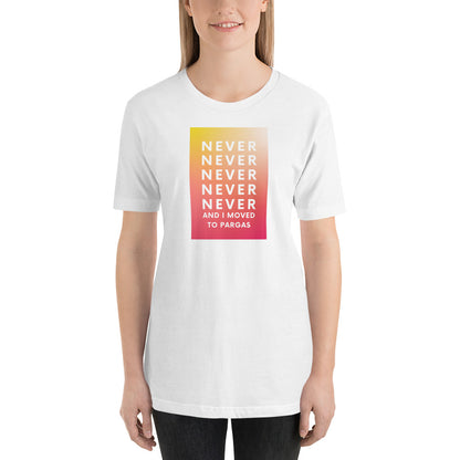 T-shirt Unisex - Never never never