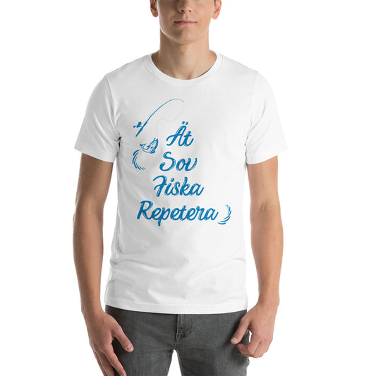 T-shirt Unisex - Ät, Sov, Fiska, Repetera