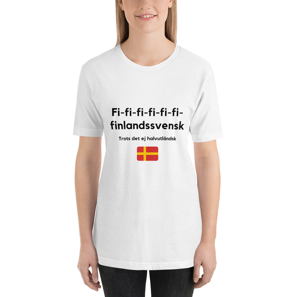 T-Shirt (Unisex) - Fi-fi-fi-fi Finlandsvensk trots det ej halvutländsk