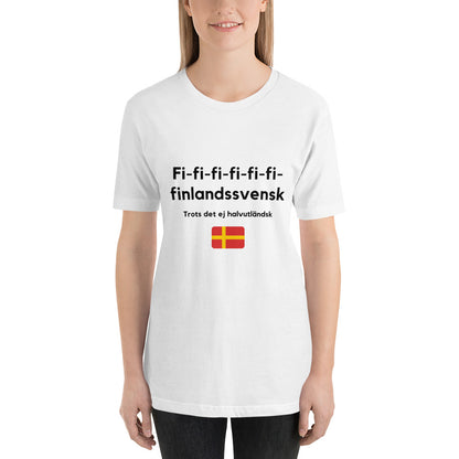 T-Shirt (Unisex) - Fi-fi-fi-fi Finlandsvensk trots det ej halvutländsk